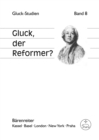 Gluck, der Reformer? : Kontexte, Kontroversen, Rezeption - Nurnberg, 18.-20. Juli 2014- (Symposiumsbericht) - eBook