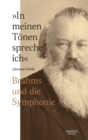 "In meinen Tonen spreche ich" : Brahms und die Symphonie - eBook