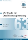 Der Markt fur Qualifizierungsberatung : Fiktion, Realitat oder Vision? - eBook