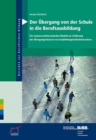 Der Ubergang von der Schule in die Berufsausbildung : Ein ressourcentheoretisches Modell zur Erklarung der Ubergangschancen von  Ausbildungsste - eBook