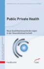 Public Private Health : Neue Qualifikationsanforderungen in der Gesundheitswirtschaft - eBook