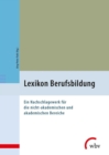 Lexikon Berufsbildung : Ein Nachschlagewerk fur die nicht-akademischen und akademischen Bereiche - eBook