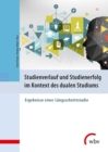 Studienverlauf und Studienerfolg im Kontext des dualen Studiums : Ergebnisse einer Langsschnittstudie - eBook