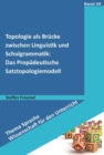 Topologie als Brucke zwischen Linguistik und Schulgrammatik: Das Propadeutische Satztopologiemodell - eBook