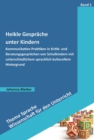 Heikle Gesprache unter Kindern : Kommunikative Praktiken in Beratungsgesprachen von Schulkindern mit unterschiedlichem Hintergrund - eBook