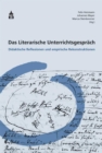 Das Literarische Unterrichtsgesprach : Didaktische Reflexionen und empirische Rekonstrukt ionen - eBook