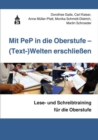 Mit PeP in die Oberstufe - (Text-)Welten erschlieen : Lese- und Schreibtraining fur die Oberstufe - eBook