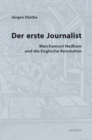 Der erste Journalist : Marchamont Nedham und die Englische Revolution - eBook