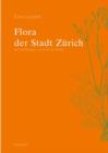 Flora Der Stadt Zurich : (1984-1998) - Book
