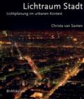Lichtraum Stadt : Lichtplanung im urbanen Kontext - Book