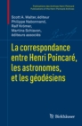 La correspondance entre Henri Poincare, les astronomes, et les geodesiens - eBook