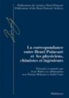 La correspondance entre Henri Poincare et les physiciens, chimistes et ingenieurs - eBook