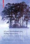 A Lost Mathematician, Takeo Nakasawa : The Forgotten Father of Matroid Theory - eBook