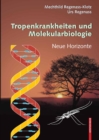Tropenkrankheiten und Molekularbiologie - Neue Horizonte - eBook