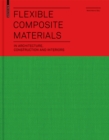 Flexible Composite Materials : in Architecture, Construction and Interiors - Book