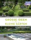 Groe Ideen fur kleine Garten : Das Gestaltungsbuch - eBook