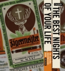The Best Nights of Your Life : The Original Jagermeister Book - Book