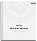 Schone Heimat : Traditionelle Kuche wiederentdeckt und neu interpretiert - eBook