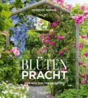 Blutenpracht : Der Weg zum Traumgarten - eBook