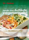 Heute mal Auflaufe vegetarisch - eBook