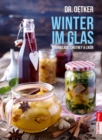 Winter im Glas : Marmelade, Chutney & Likor - eBook