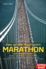 Das groe Buch vom Marathon : Lauftraining mit System: Marathon-, Halbmarathon und 10-km-Training - Fur Einsteiger, Fortgeschrittene und Leistungssportler - Trainingsplane, Jahrestraining, Krafttrainin - eBook