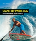 Stand Up Paddling : SUP - Faszination einer neuen Sportart - eBook
