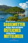 Segelwetter ostliches Mittelmeer : Wolken, Wind und Wellen richtig deuten - eBook