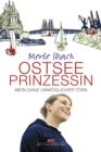 Ostseeprinzessin : Mein ganz unmoglicher Torn - eBook