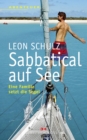 Sabbatical auf See : Eine Familie setzt die Segel - eBook
