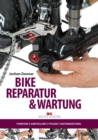 Bike-Reparatur & Wartung : Funktion, Einstellung, Pflege, Instandsetzung - eBook