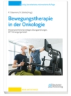 Bewegungstherapie in der Onkologie : Wissenschaftliche Grundlagen, Ubungsanleitungen, OTT-Versorgungsmodell - eBook