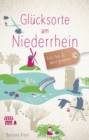 Glucksorte am Niederrhein : Fahr hin und werd glucklich - eBook