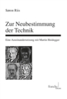 Zur Neubestimmung der Technik : Eine Auseinandersetzung mit Martin Heidegger - eBook
