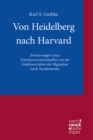 Von Heidelberg nach Harvard : Erinnerungen eines Literaturwissenschaftlers an die Goldenen Jahre der Migration nach Nordamerika - eBook