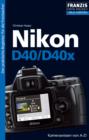 Foto Pocket Nikon D40/D40x : Der praktische Begleiter fur die Fototasche! - eBook