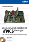 Daten und Signale kabellos mit rfPICs ubertragen : Tipps und Tricks rund um das rfPIC Development Kit 1 - eBook