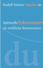 Spirituelle Erkenntnis als wirkliche Kommunion : Werde ein Mensch mit Initiative: Perspektiven - eBook