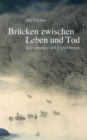 Brucken zwischen Leben und Tod : Begegnungen mit Verstorbenen - eBook