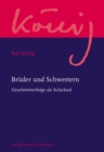 Bruder und Schwestern : Geschwisterfolge als Schicksal / Karl Konig Werkausgabe - eBook