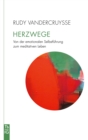 Herzwege : Von der emotionalen Selbstfuhrung zum meditativen Leben - eBook