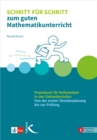 Schritt fur Schritt zum guten Mathematikunterricht : Praxisbuch fur Referendare in den Sekundarstufen: Von der ersten Stundenplanung bis zur Prufung - eBook