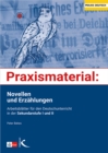 Praxismaterial: Novellen und Erzahlungen : Arbeitsblatter fur den Deutschunterricht in der Sekundarstufe I und II - eBook