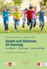 Spiele und Aktionen im Ganztag : Grundlagen - Erfahrungen - Spielvorschlage - eBook