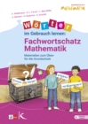 Worter im Gebrauch lernen: Fachwortschatz Mathematik : Materialien zum Uben fur die Grundschule - eBook