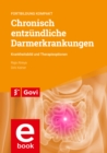 Chronisch entzundliche Darmerkrankungen - Krankheitsbild und Therapieoptionen : Fortbildung kompakt - eBook