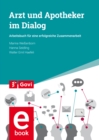 Arzt und Apotheker im Dialog : Arbeitsbuch fur eine erfolgreiche Zusammenarbeit - eBook