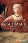 Der Geschmack des Wassers : Der Hexenprozess von Dillenburg - eBook