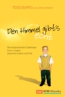 Den Himmel gibt's echt : Die erstaunlichen Erlebnisse eines Jungen zwischen Leben und Tod - eBook