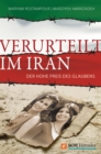 Verurteilt im Iran : Der hohe Preis des Glaubens - eBook